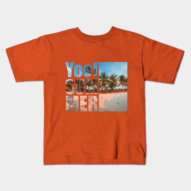 Yoo! Summer Kids T-Shirt by TeeGrafixss